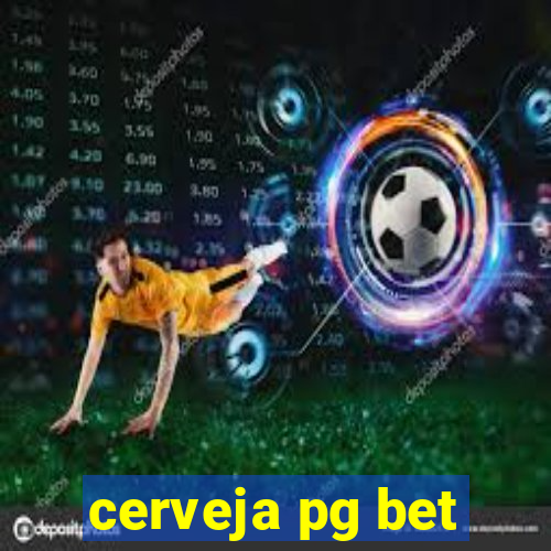 cerveja pg bet